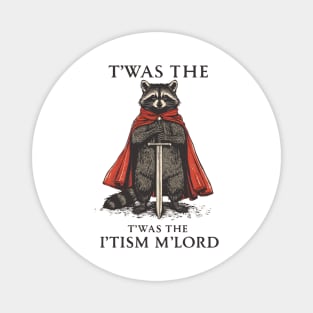 T'was The 'Tism M'lord Funny Raccoon Meme Magnet